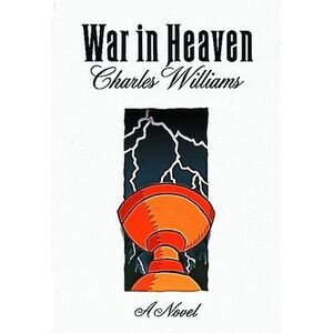 War in Heaven -- Charles Williams